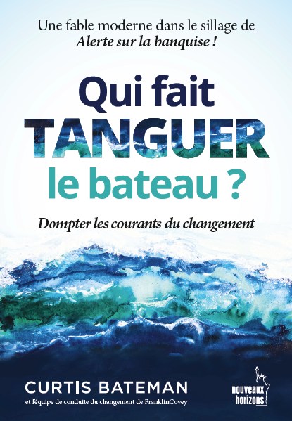 Qui fait tanguer le bateau? - Bateman, Curtis Franklin Covey  Co. / NH/Pearson France 2024