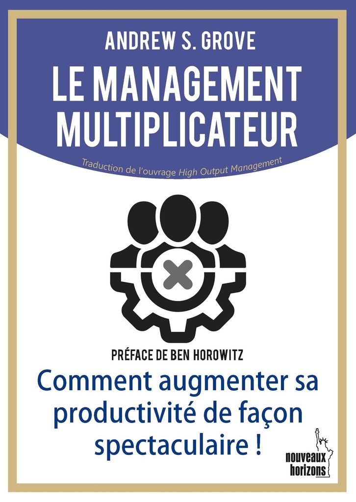 Le management multiplicateur - Grove, Andrew S. NH/Valor Editions 2024