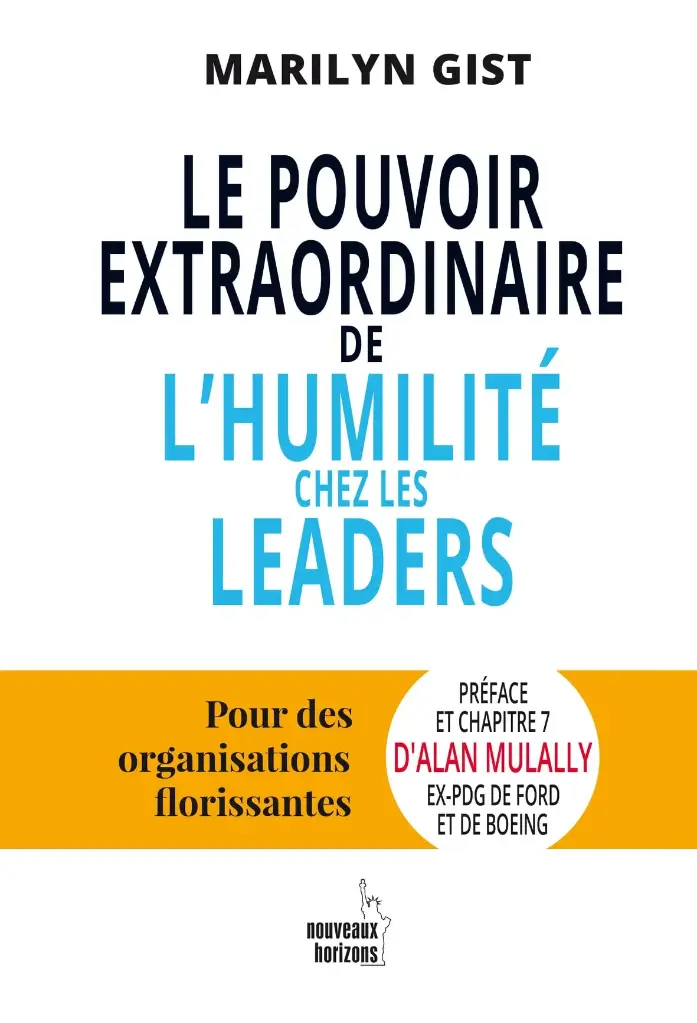 Le pouvoir extraordinaire de l'humilité chez les leaders -Gist, Marilyn NH/Pearson France 2021