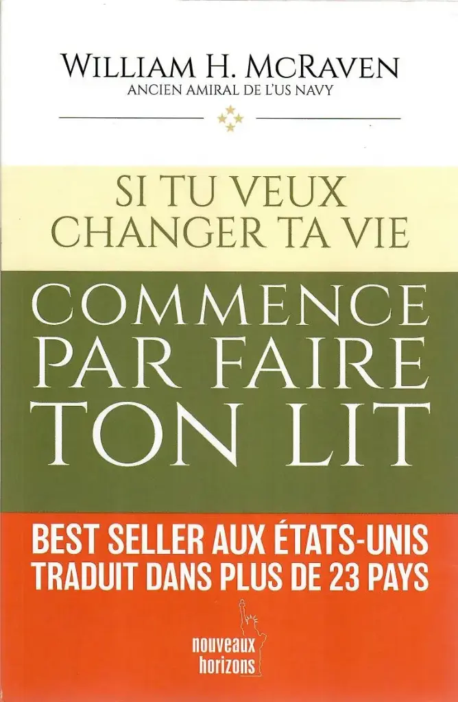Si tu veux changer ta vie... commence par faire ton lit - McRaven, William NH/Dunod 2024