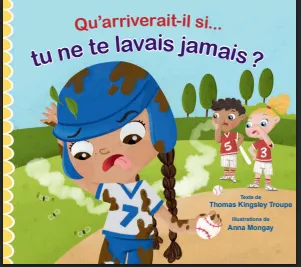 Qu'arriverait-il si...tu ne te lavais jamais?