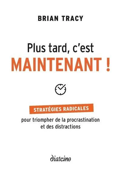 Plus tard, c'est maintenant !