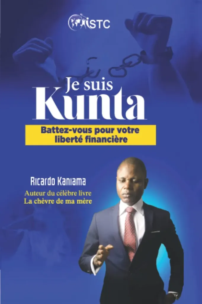 Je suis Kunta: Battez-vous pour votre liberté financière !