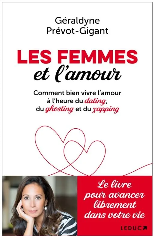 Les femmes et l'amour: Comment bien vivre l'amour à l'heure du dating, du ghosting et du zapping