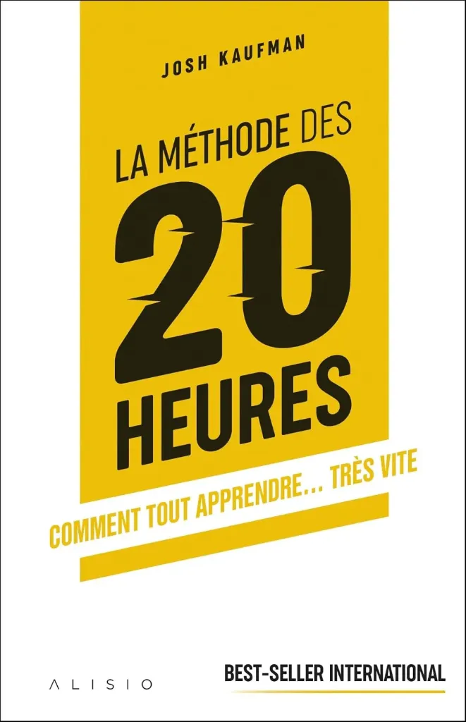 La méthode des 20 heures: Comment tout apprendre... très vite