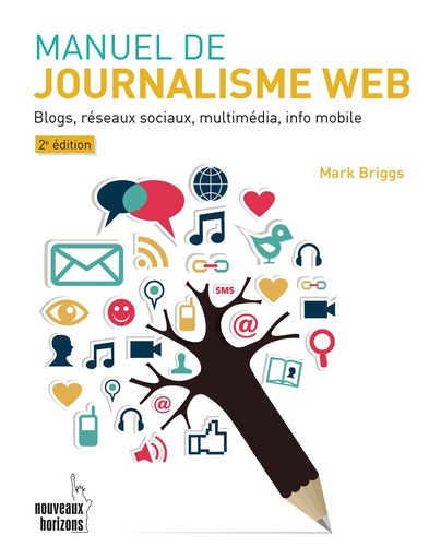 [9782357453999] Manuel de journalisme web (2e éd.) - Briggs, Mark NH/Eyrolles 2019